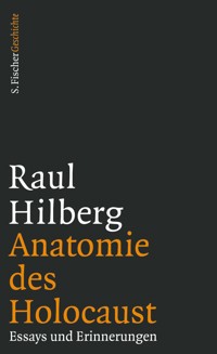 Anatomie des Holocaust - Raul Hilberg - E-Book
