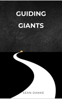 Guiding Giants: The Art Of Mentoring And Coaching In Business - Sean Danke - E-Book