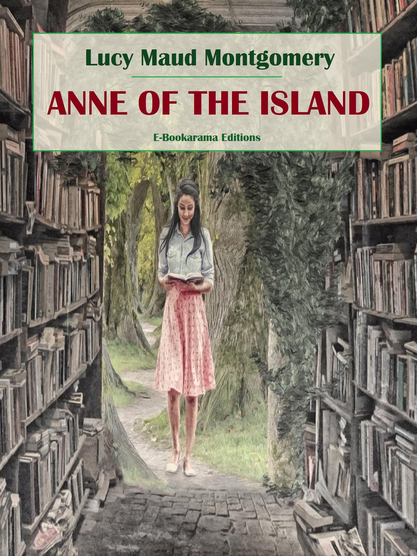 Anne of the Island - Lucy Maud Montgomery - E-Book