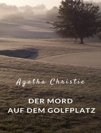 Der Mord auf dem Golfplatz (übersetzt) - Agatha Christie - E-Book