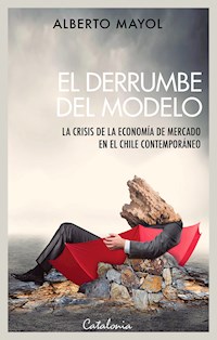El derrumbe del modelo - Alberto Mayol - E-Book