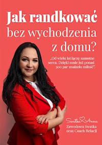 Jak randkować bez wychodzenia z domu? - Anna Guzior-Rutyna - E-Book