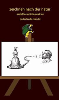 zeichnen nach der natur - Doris Claudia Mandel - E-Book