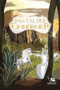 Das Tal der Einhörner - Sannah Hinrichs - E-Book