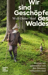 Wir sind Geschöpfe des Waldes - Wolf-Dieter Storl - E-Book