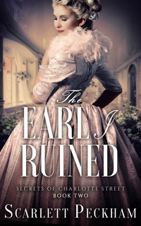 The Earl I Ruined - Scarlett Peckham - E-Book