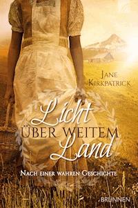 Licht über weitem Land - Jane Kirkpatrick - E-Book