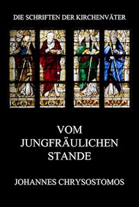 Vom jungfräulichen Stande - Johannes Chrysostomos - E-Book