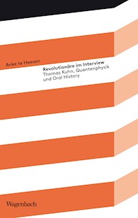 Revolutionäre im Interview - Anke te Heesen - E-Book