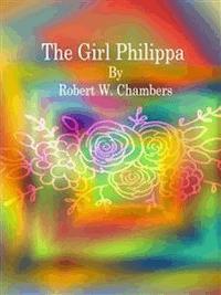 The Girl Philippa - Robert W. Chambers - E-Book