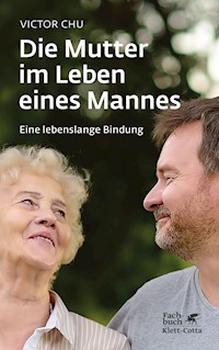 Die Mutter im Leben eines Mannes - Victor Chu - E-Book