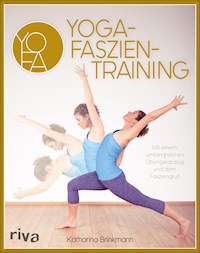 Yoga-Faszientraining - Katharina Brinkmann - E-Book