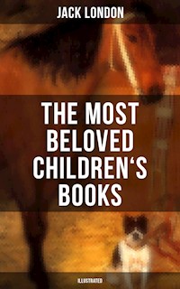 The Most Beloved Children's Books by Jack London (Illustrated) - Jack  London - E-Book