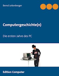 Computergeschichte(n) - Bernd Leitenberger - E-Book
