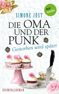 Die Oma und der Punk - Gestorben wird später - Simone Jöst - E-Book