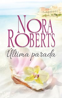 Última parada - Nora Roberts - E-Book