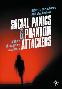 Social Panics & Phantom Attackers - Robert E. Bartholomew - E-Book