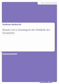 Einsatz von e-Learning in der Didaktik der Geometrie - Andreas Berberich - E-Book