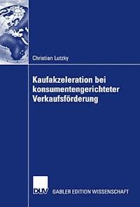 Vorteilhaftigkeit von Kaufakzeleration bei konsumentengerichteter Verkaufsförderung -  - E-Book