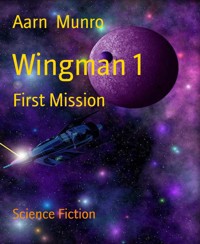 Wingman 1 - Aarn Munro - E-Book