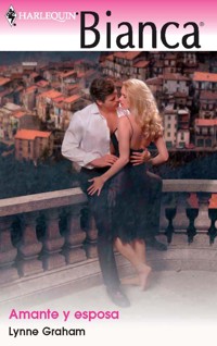 AMANTE Y ESPOSA - Lynne Graham - E-Book