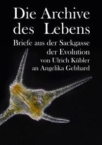 Die Archive des Lebens - Ulrich Kübler - E-Book