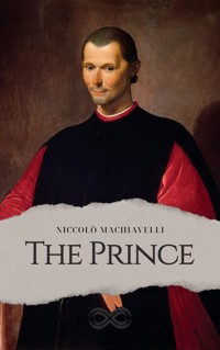 The Prince - Niccolò Machiavelli - E-Book