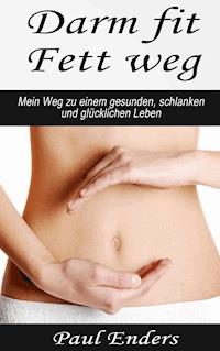 Darm fit – Fett weg - Paul Enders - E-Book