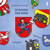D Seisler hiis böös - Christian Schmutz - Hörbuch