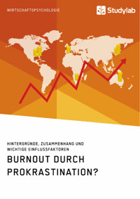Burnout durch Prokrastination? Hintergründe, Zusammenhang und wichtige Einflussfaktoren -  - E-Book
