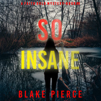 So Insane (A Faith Bold FBI Suspense Thriller—Book Nine) - Blake Pierce - Hörbuch
