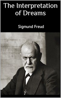 The Interpretation of Dreams - Sigmund Freud - E-Book