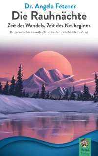 Die Rauhnächte - Dr. Angela Fetzner - E-Book