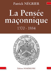La Pensée maçonnique - Patrick Négrier - E-Book