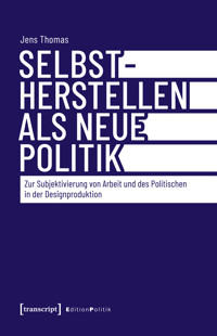 Selbstherstellen als neue Politik - Jens Thomas - kostenlos E-Book