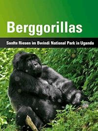 Berggorillas - Detlef Neufang - E-Book