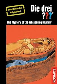 The Three Investigators and The Mystery of the Whispering Mummy - Robert Arthur - E-Book