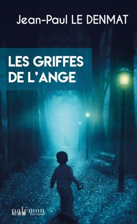 Les griffes de l'ange - Jean-Paul Le Denmat - E-Book
