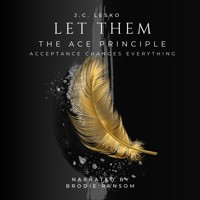 LET THEM - THE ACE PRINCIPLE - J.C. Lesko - Hörbuch