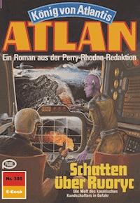 Atlan 395: Schatten über Ruoryc - H.G. Ewers - E-Book