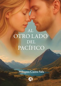 Al otro lado del Pacífico - Milagros Castro Sala - E-Book