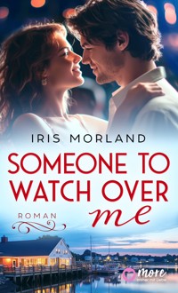 Someone to watch over me - Iris Morland - E-Book
