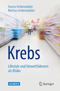 Krebs - Lifestyle und Umweltfaktoren als Risiko - Hanna Heikenwälder - E-Book