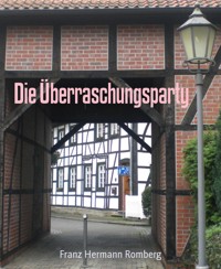 Die Überraschungsparty - Franz Hermann Romberg - kostenlos E-Book