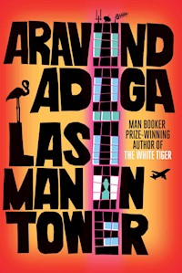 Last Man in Tower - Adiga Aravind - E-Book