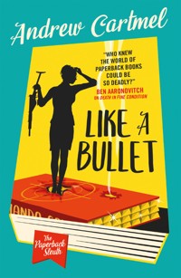 The Paperback Sleuth - Like a Bullet - Andrew Cartmel - E-Book