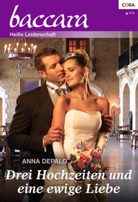 Drei Hochzeiten und eine ewige Liebe - ANNA DEPALO - E-Book