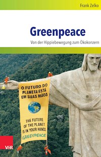Greenpeace - Frank Zelko - E-Book