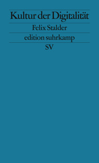 Kultur der Digitalität - Felix Stalder - E-Book