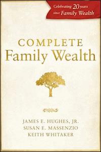Complete Family Wealth - James E. Hughes - E-Book